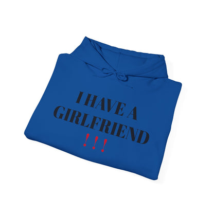 I HAVE A GIRLFRIEND - HOODIE