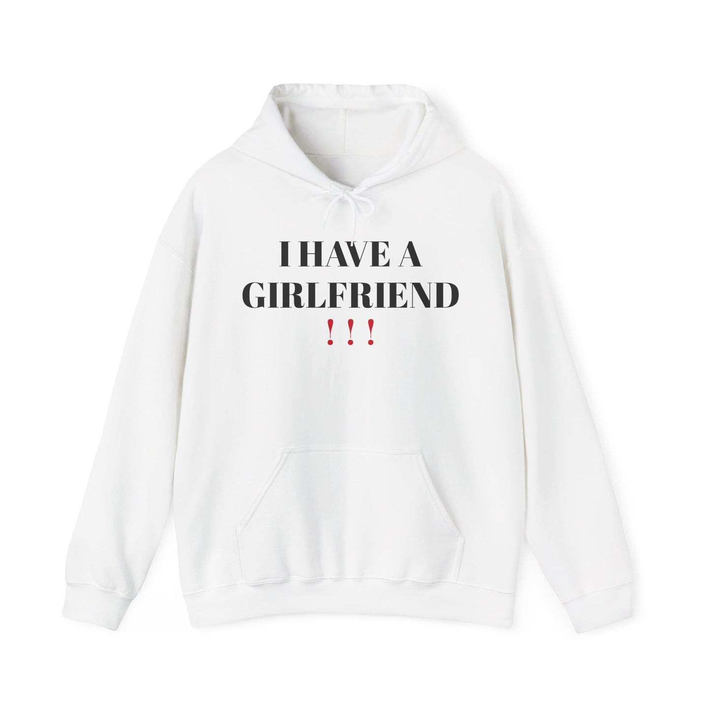 I HAVE A GIRLFRIEND - HOODIE