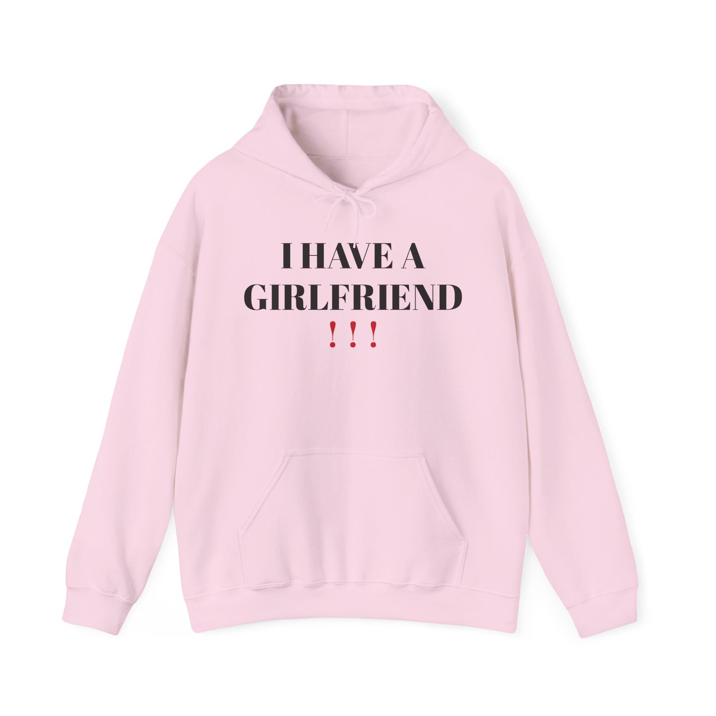 I HAVE A GIRLFRIEND - HOODIE