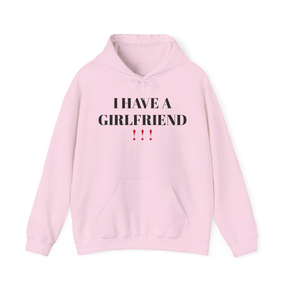 I HAVE A GIRLFRIEND - HOODIE
