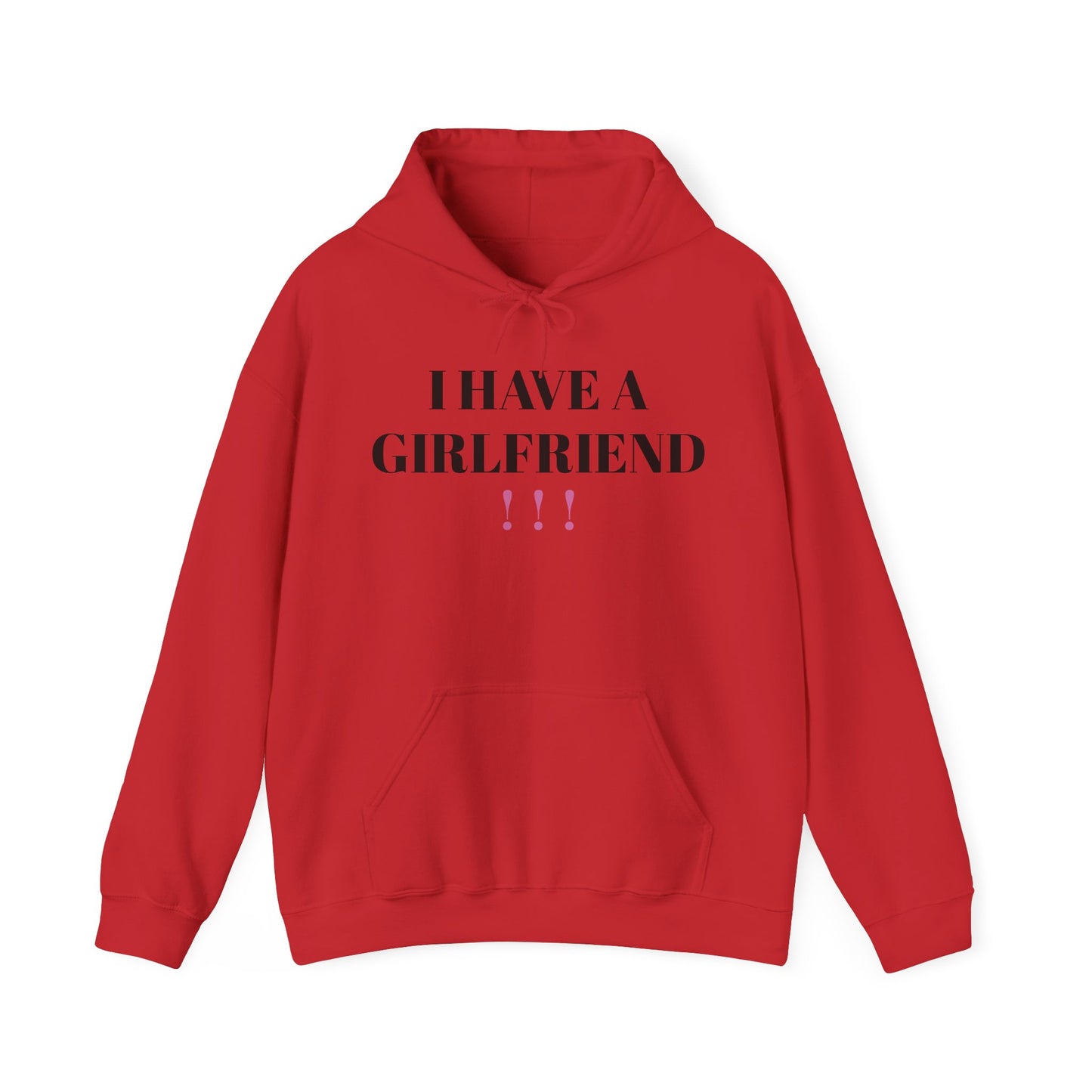 I HAVE A GIRLFRIEND - HOODIE
