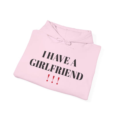 I HAVE A GIRLFRIEND - HOODIE